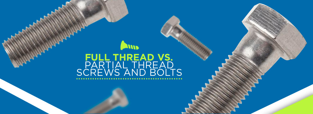 full thread vs partial thread screws and bolts