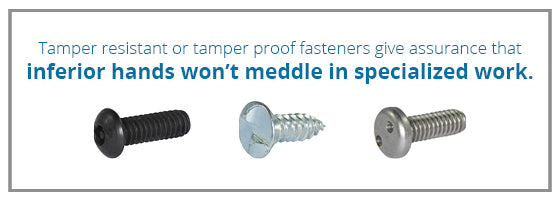 tamper proof fasteners prevent meddling in specialized work